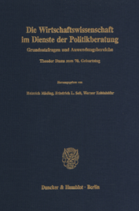 Die Wirtschaftswissenschaft im Dienste der Politikberatung