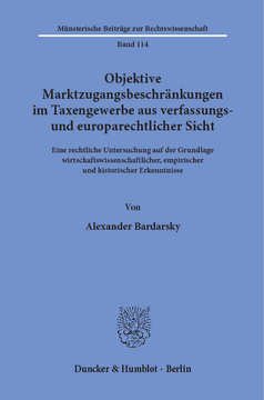 Objektive Marktzugangsbeschränkungen im Taxengewerbe aus verfassungs- und europarechtlicher Sicht