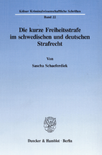 Die kurze Freiheitsstrafe im schwedischen und deutschen Strafrecht