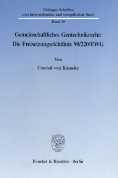 Gemeinschaftliches Gentechnikrecht: Die Freisetzungsrichtlinie 90/220/EWG