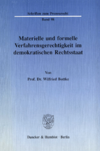 Materielle und formelle Verfahrensgerechtigkeit im demokratischen Rechtsstaat