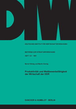 Produktivität und Wettbewerbsfähigkeit der Wirtschaft der DDR Produktivität und Wettbewerbsfähigkeit der Wirtschaft der DDR