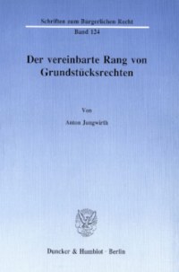Der vereinbarte Rang von Grundstücksrechten