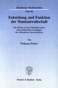 Entstehung und Funktion der Staatsanwaltschaft