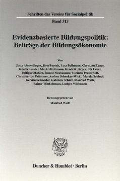 Evidenzbasierte Bildungspolitik: Beiträge der Bildungsökonomie Evidenzbasierte Bildungspolitik: Beiträge der Bildungsökonomie