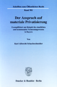 Der Anspruch auf materiale Privatisierung