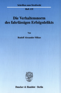 Die Verhaltensnorm des fahrlässigen Erfolgsdelikts