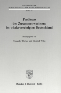 Probleme des Zusammenwachsens im wiedervereinigten Deutschland