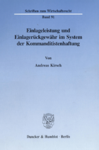 Einlageleistung und Einlagerückgewähr im System der Kommanditistenhaftung