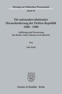 Die nationalrevolutionäre Herausforderung der Dritten Republik 1880 - 1900