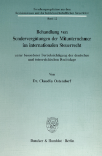 Behandlung von Sondervergütungen der Mitunternehmer im internationalen Steuerrecht, unter besonderer Berücksichtigung der deutschen und österreichischen Rechtslage