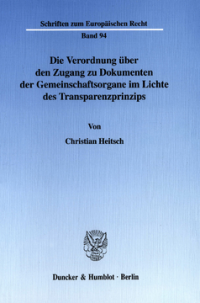 Die Verordnung über den Zugang zu Dokumenten der Gemeinschaftsorgane im Lichte des Transparenzprinzips