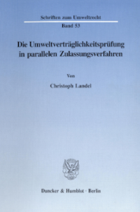 Die Umweltverträglichkeitsprüfung in parallelen Zulassungsverfahren