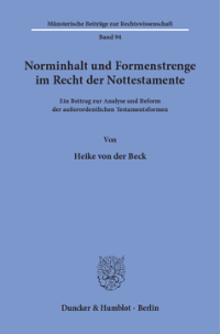Norminhalt und Formenstrenge im Recht der Nottestamente
