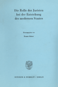 Die Rolle der Juristen bei der Entstehung des modernen Staates