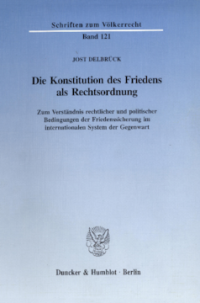 Die Konstitution des Friedens als Rechtsordnung