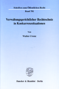 Verwaltungsgerichtlicher Rechtsschutz in Konkurrenzsituationen