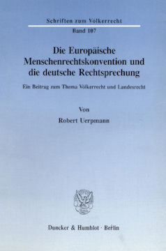 Die Europäische Menschenrechtskonvention und die deutsche Rechtsprechung