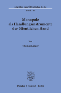 Monopole als Handlungsinstrumente der öffentlichen Hand