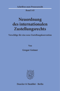 Neuordnung des internationalen Zustellungsrechts