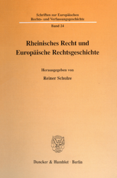 Rheinisches Recht und Europäische Rechtsgeschichte