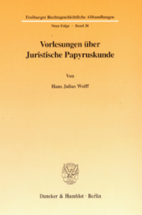 Vorlesungen über Juristische Papyruskunde