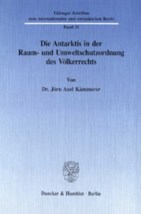 Die Antarktis in der Raum- und Umweltschutzordnung des Völkerrechts