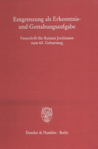 Entgrenzung als Erkenntnis- und Gestaltungsaufgabe