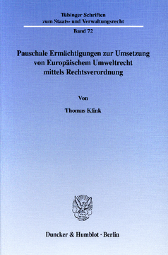 Pauschale Ermächtigungen zur Umsetzung von Europäischem Umweltrecht mittels Rechtsverordnung Pauschale Ermächtigungen zur Umsetzung von Europäischem Umweltrecht mittels Rechtsverordnung