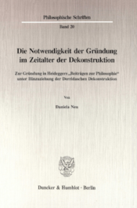 Die Notwendigkeit der Gründung im Zeitalter der Dekonstruktion