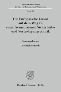 Die Europäische Union auf dem Weg zu einer Gemeinsamen Sicherheits- und Verteidigungspolitik