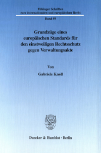 Grundzüge eines europäischen Standards für den einstweiligen Rechtsschutz gegen Verwaltungsakte