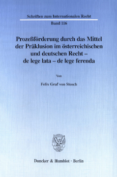 Prozeßförderung durch das Mittel der Präklusion im österreichischen und deutschen Recht -