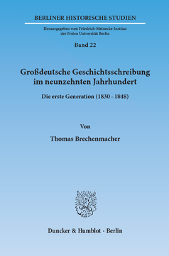 Großdeutsche Geschichtsschreibung im neunzehnten Jahrhundert