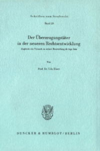 Der Überzeugungstäter in der neueren Rechtsentwicklung