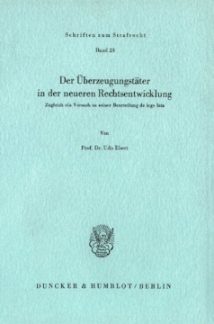 Der Überzeugungstäter in der neueren Rechtsentwicklung Der Überzeugungstäter in der neueren Rechtsentwicklung