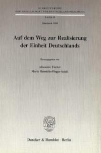 Auf dem Weg zur Realisierung der Einheit Deutschlands