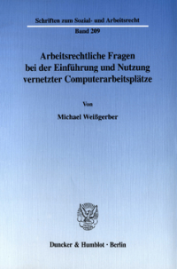 Arbeitsrechtliche Fragen bei der Einführung und Nutzung vernetzter Computerarbeitsplätze