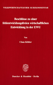 Volkswirtschaftlicher Kurzkommentar: Beschlüsse zu einer fehlentwicklungsfreien wirtschaftlichen Entwicklung in der EWU Volkswirtschaftlicher Kurzkommentar: Beschlüsse zu einer fehlentwicklungsfreien wirtschaftlichen Entwicklung in der EWU