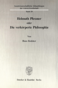 Helmuth Plessner oder Die verkörperte Philosophie