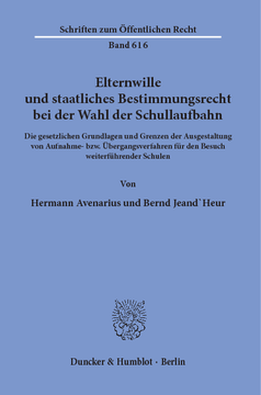 Elternwille und staatliches Bestimmungsrecht bei der Wahl der Schullaufbahn Elternwille und staatliches Bestimmungsrecht bei der Wahl der Schullaufbahn