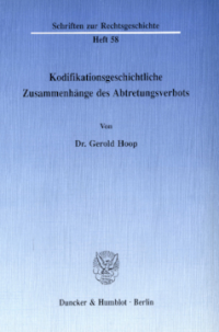 Kodifikationsgeschichtliche Zusammenhänge des Abtretungsverbots