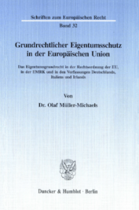 Grundrechtlicher Eigentumsschutz in der Europäischen Union