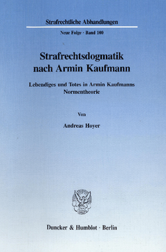 Strafrechtsdogmatik nach Armin Kaufmann Strafrechtsdogmatik nach Armin Kaufmann