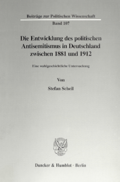 Die Entwicklung des politischen Antisemitismus in Deutschland zwischen 1881 und 1912 Die Entwicklung des politischen Antisemitismus in Deutschland zwischen 1881 und 1912