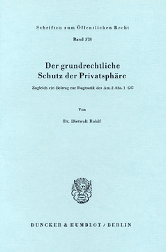 Der grundrechtliche Schutz der Privatsphäre Der grundrechtliche Schutz der Privatsphäre