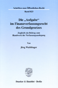 Die »Aufgabe« im Finanzverfassungsrecht des Grundgesetzes