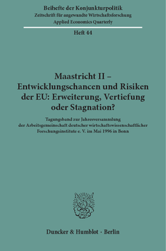 Maastricht II - Entwicklungschancen und Risiken der EU: Erweiterung, Vertiefung oder Stagnation?