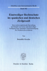 Einstweiliger Rechtsschutz im spanischen und deutschen Zivilprozeß