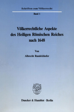 Völkerrechtliche Aspekte des Heiligen Römischen Reiches nach 1648